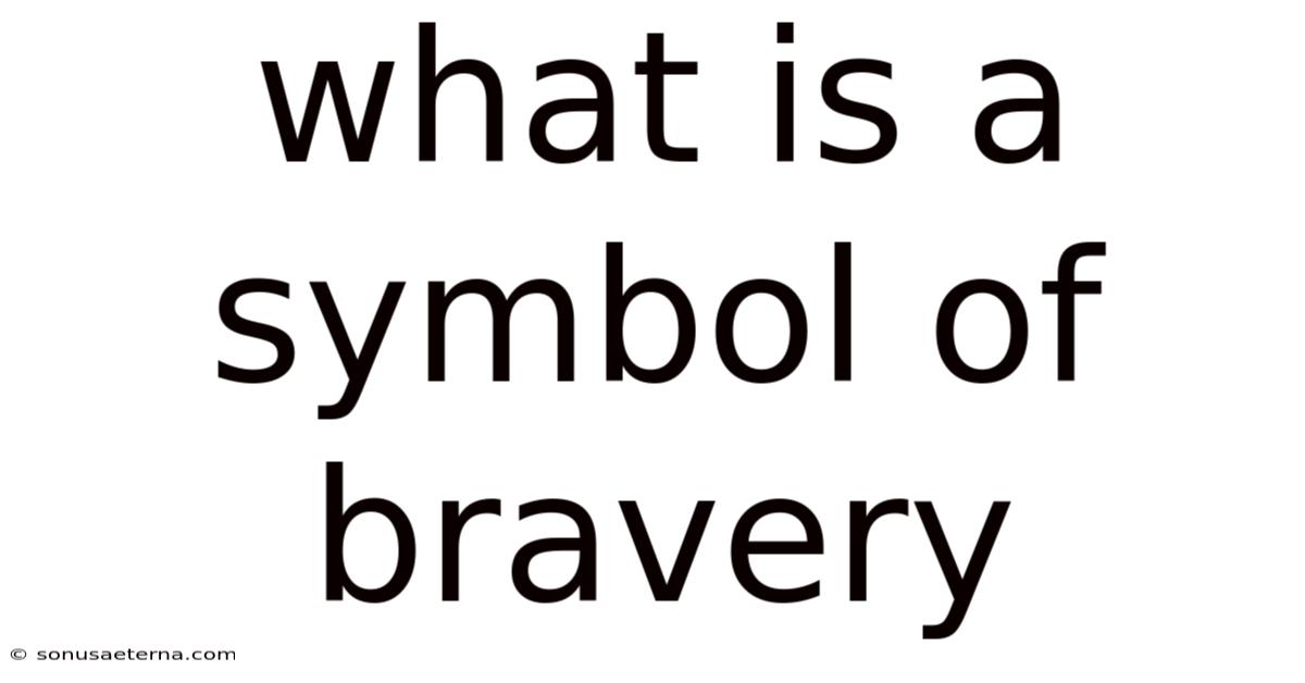 What Is A Symbol Of Bravery