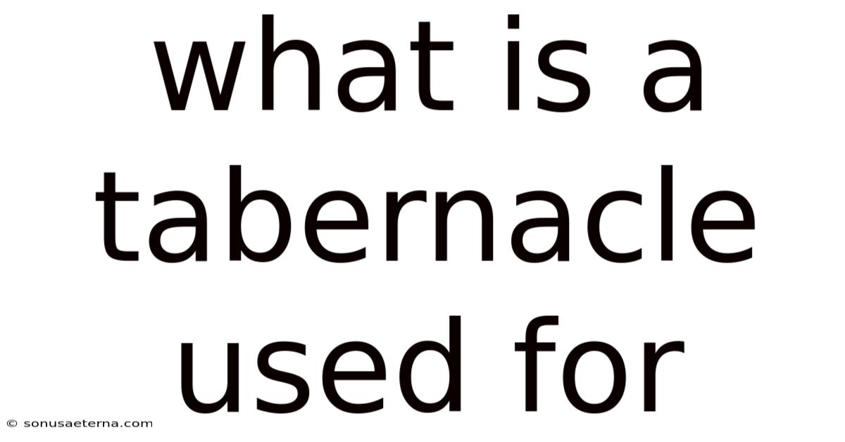 What Is A Tabernacle Used For
