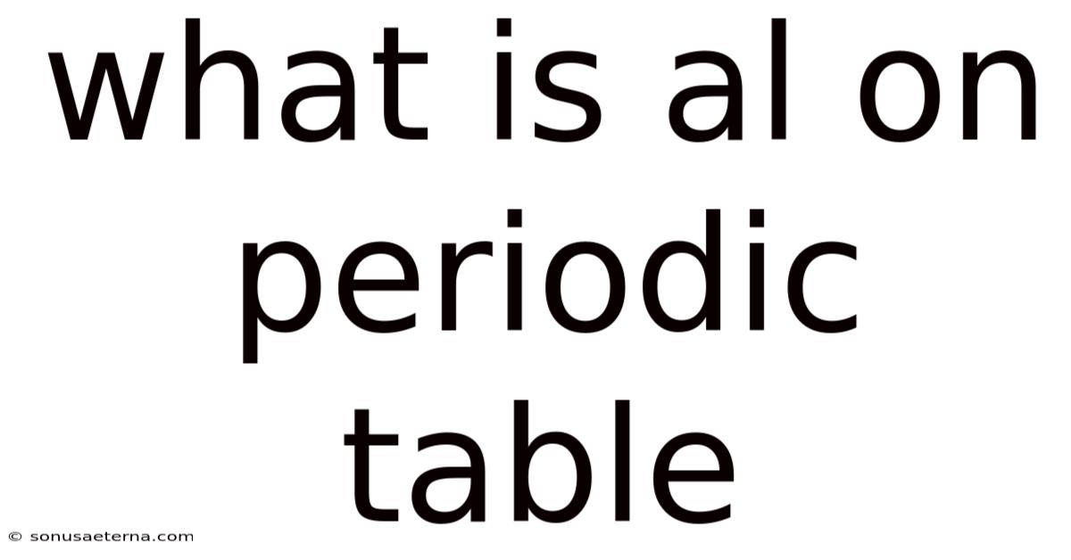 What Is Al On Periodic Table