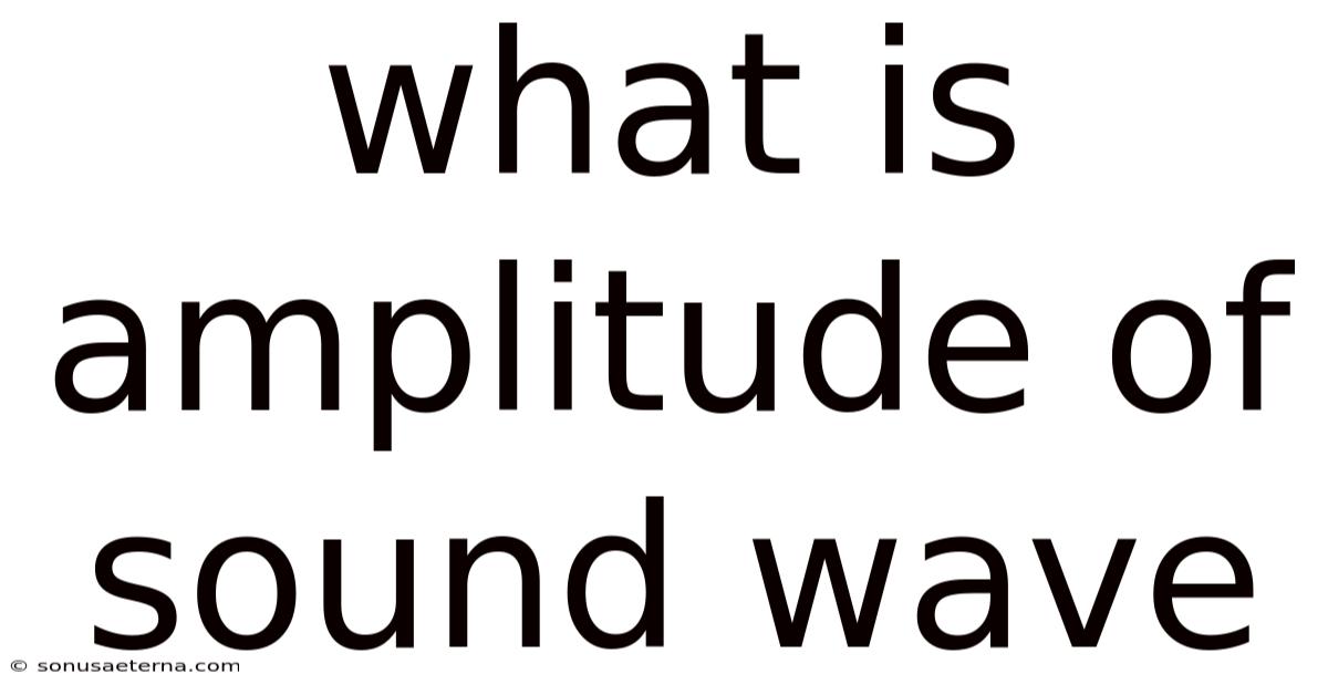 What Is Amplitude Of Sound Wave