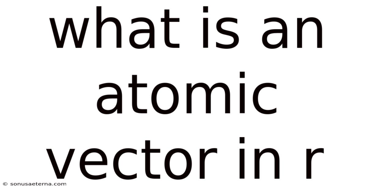 What Is An Atomic Vector In R
