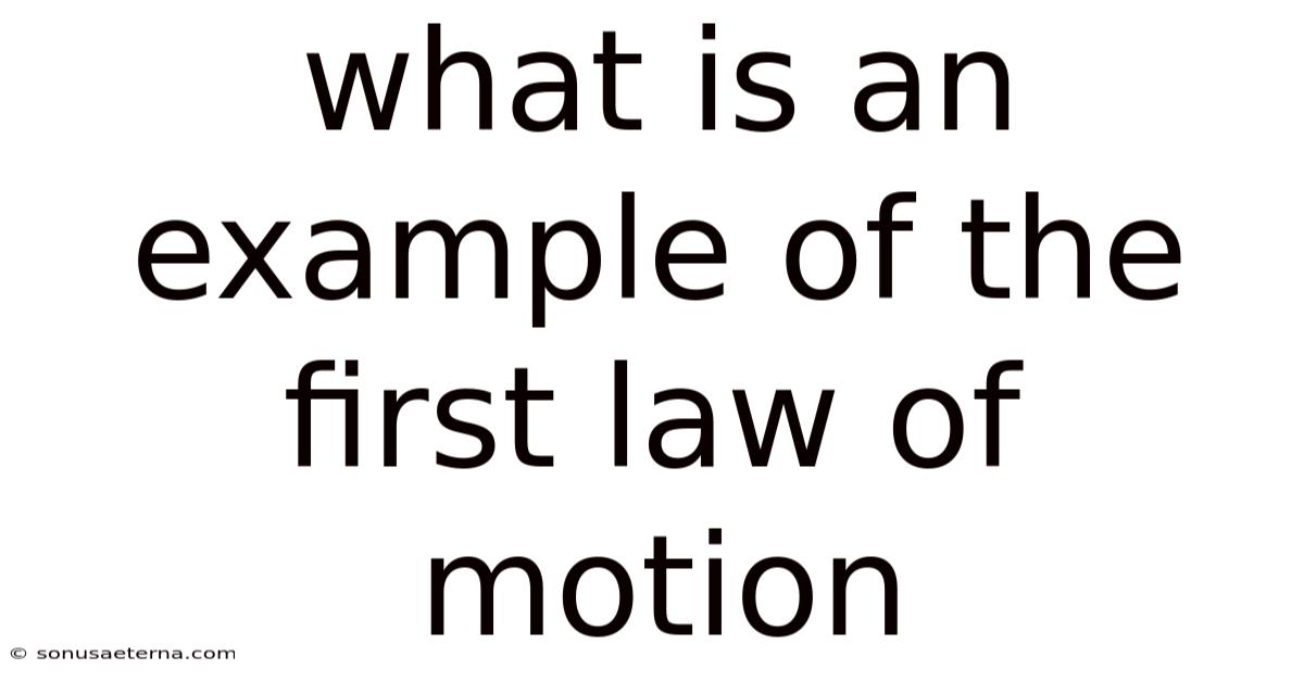 What Is An Example Of The First Law Of Motion