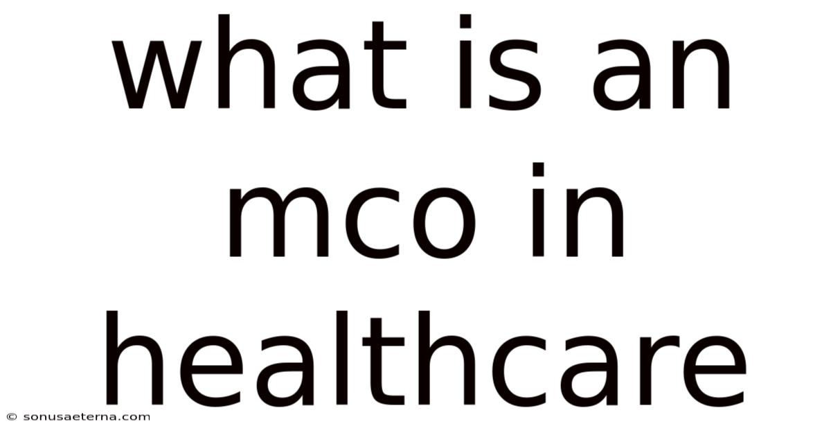 What Is An Mco In Healthcare