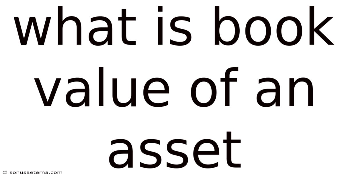 What Is Book Value Of An Asset