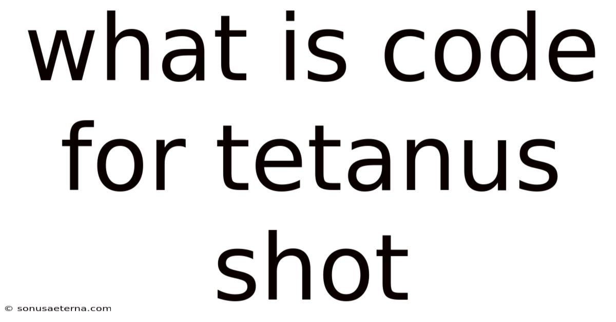 What Is Code For Tetanus Shot