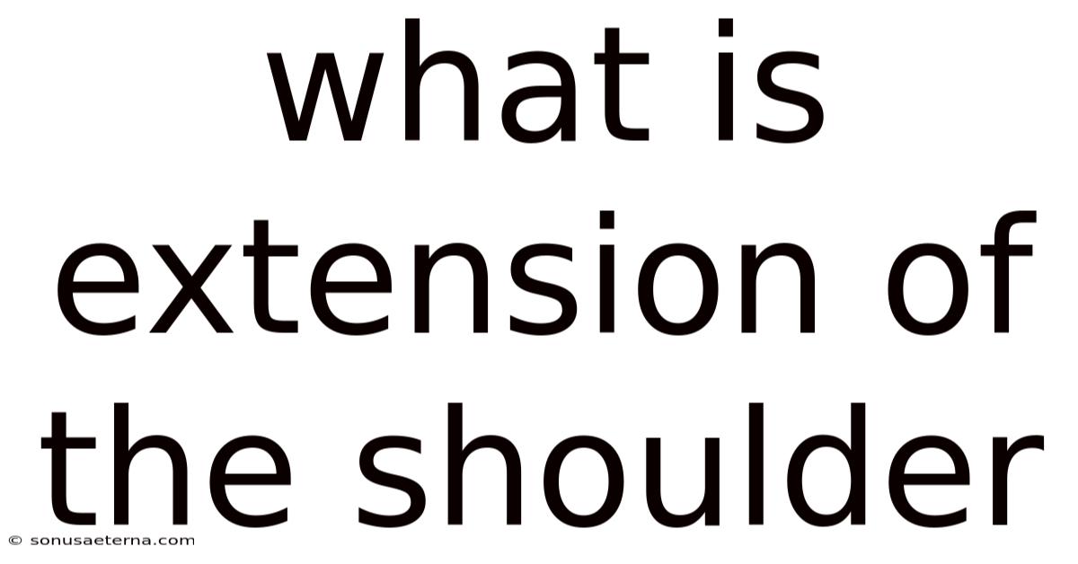 What Is Extension Of The Shoulder