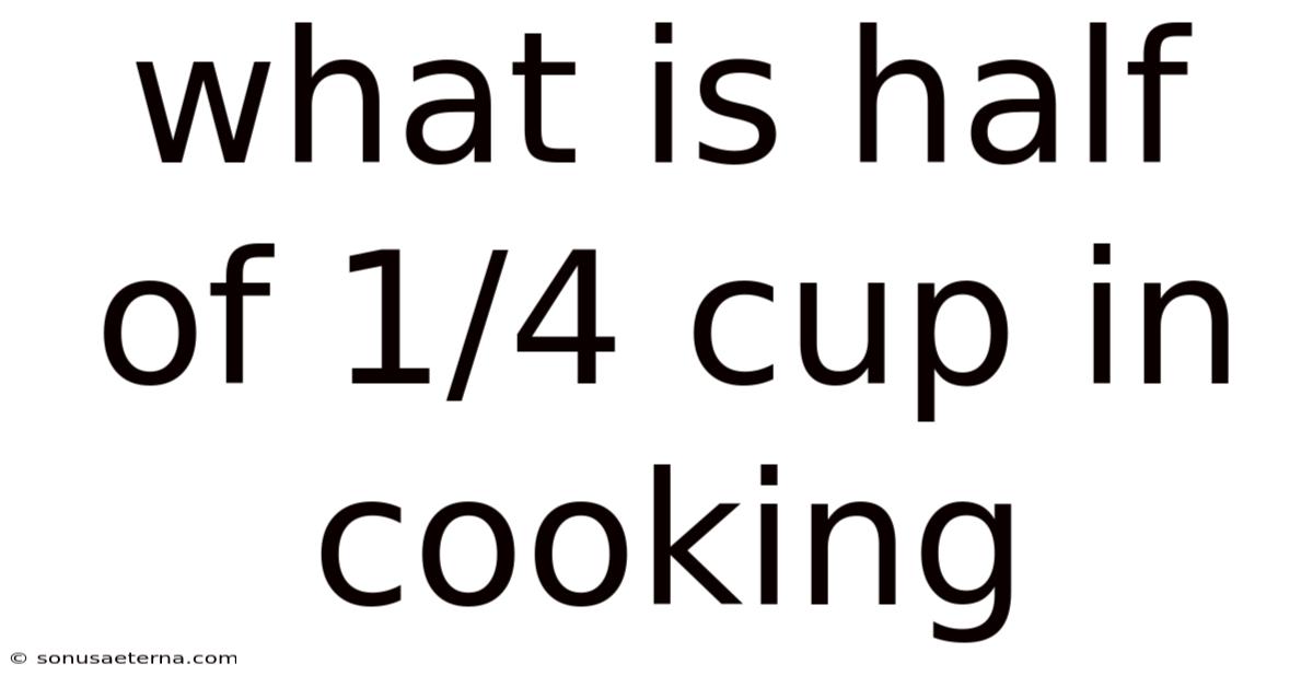 What Is Half Of 1/4 Cup In Cooking