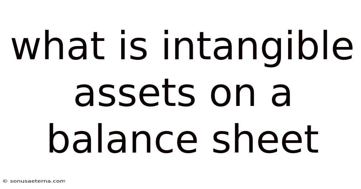 What Is Intangible Assets On A Balance Sheet