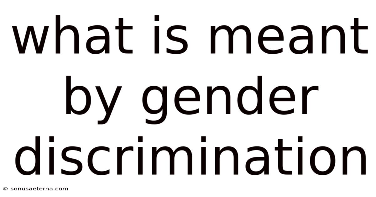What Is Meant By Gender Discrimination