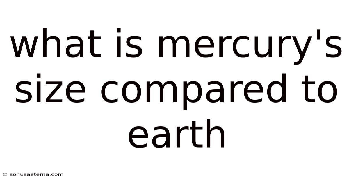 What Is Mercury's Size Compared To Earth