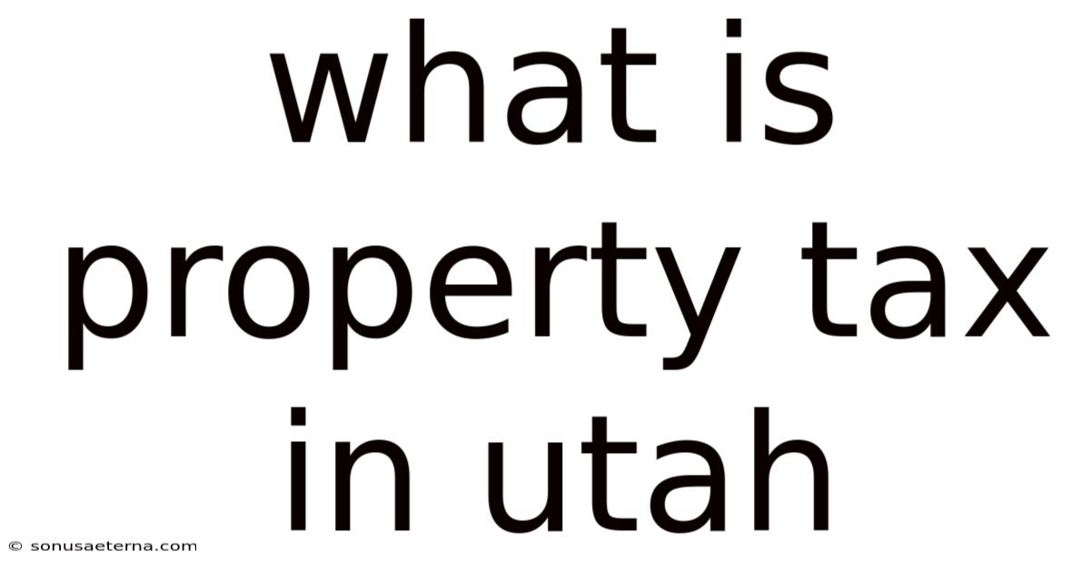 What Is Property Tax In Utah