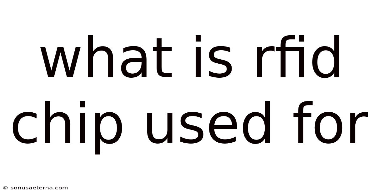 What Is Rfid Chip Used For