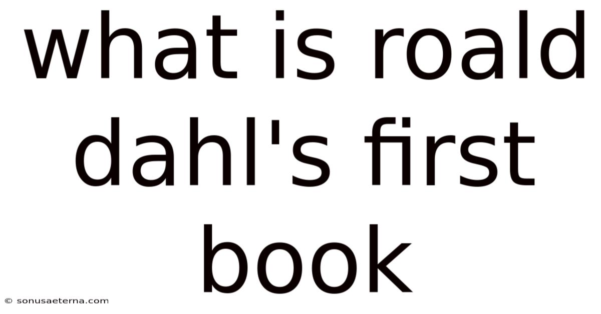 What Is Roald Dahl's First Book