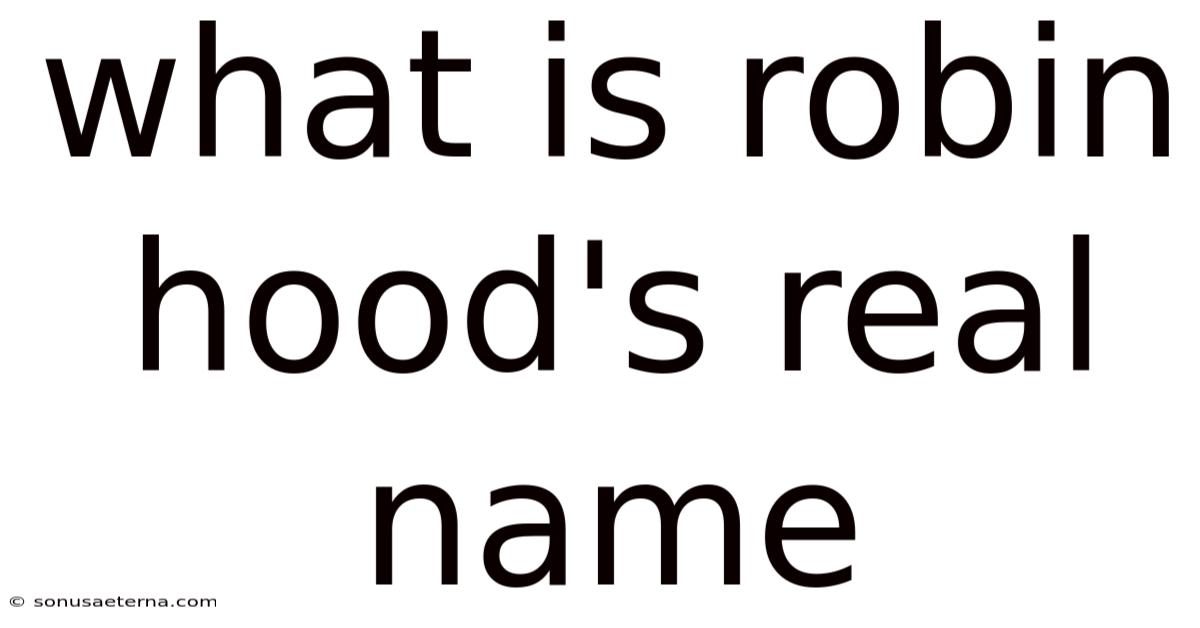 What Is Robin Hood's Real Name