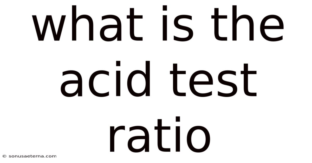 What Is The Acid Test Ratio
