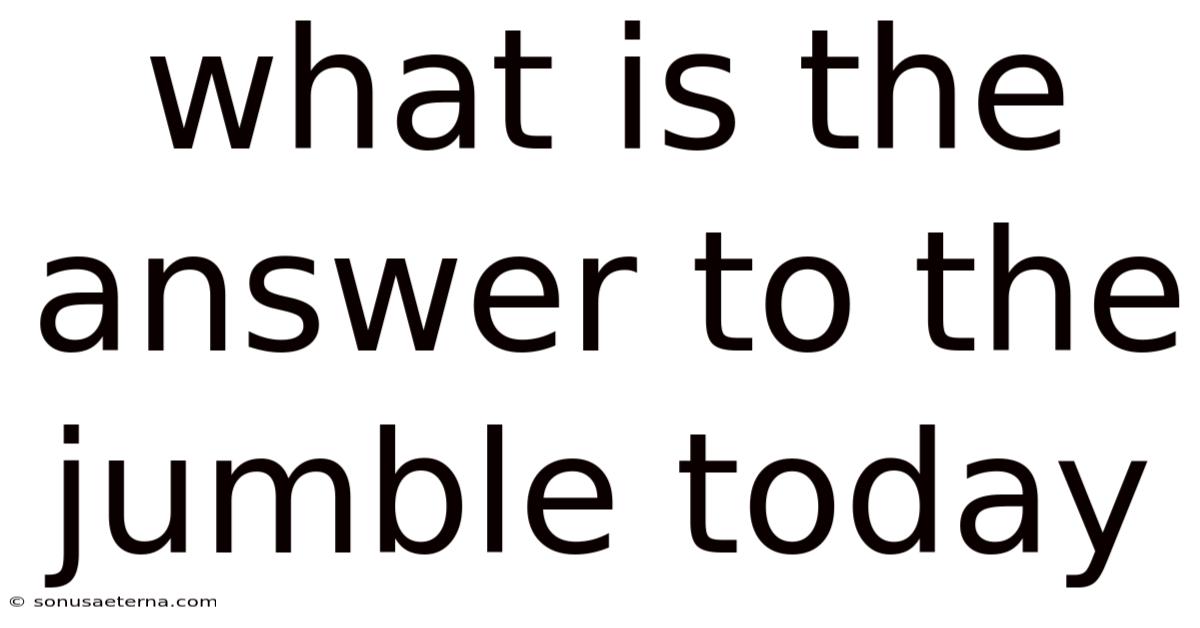 What Is The Answer To The Jumble Today