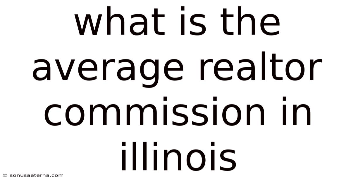 What Is The Average Realtor Commission In Illinois