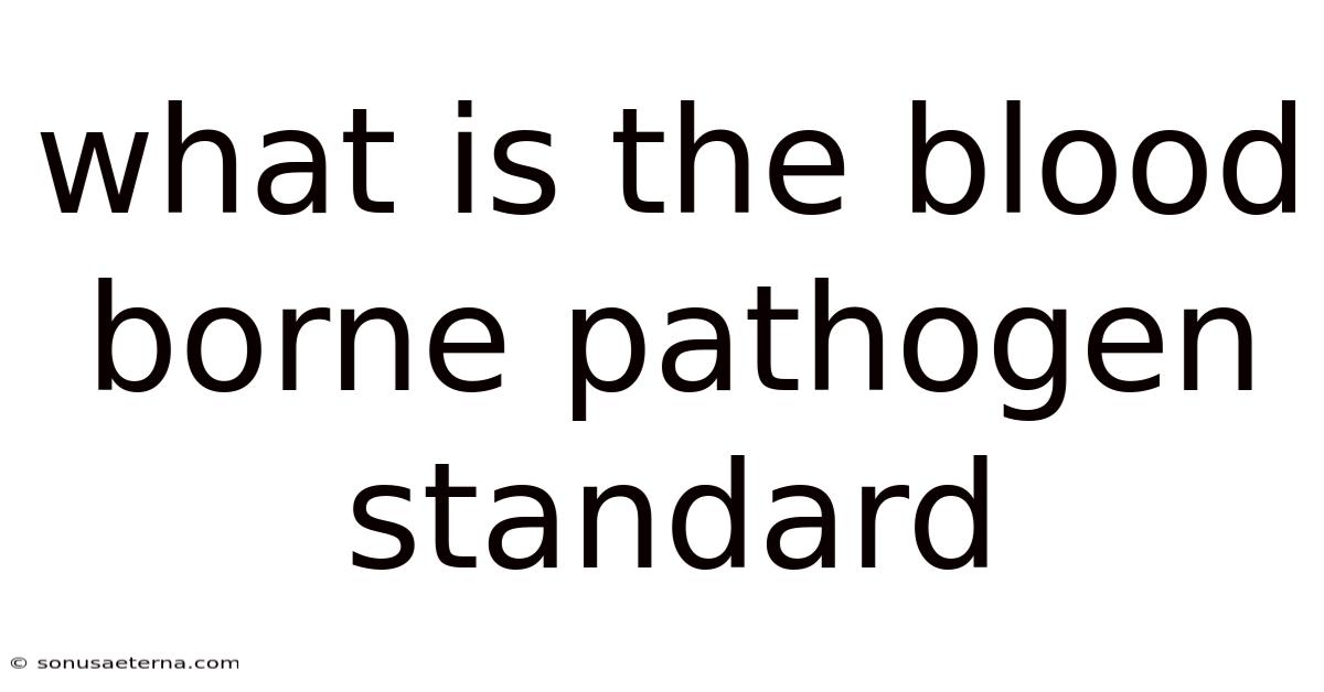 What Is The Blood Borne Pathogen Standard
