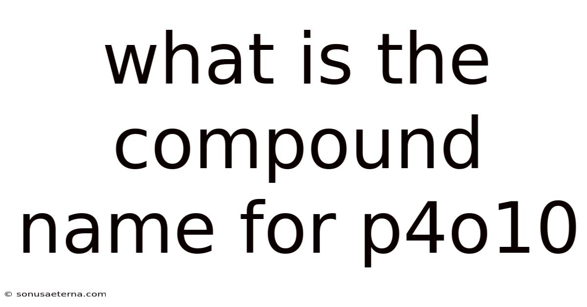 What Is The Compound Name For P4o10