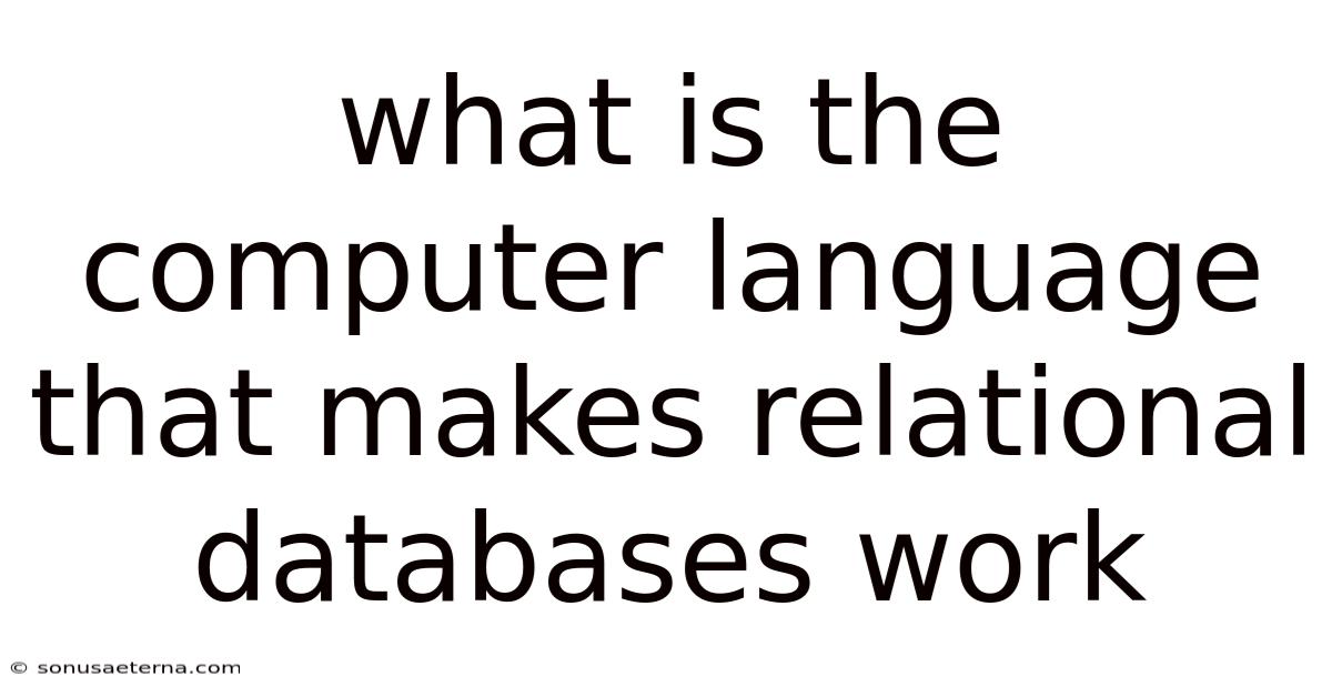 What Is The Computer Language That Makes Relational Databases Work