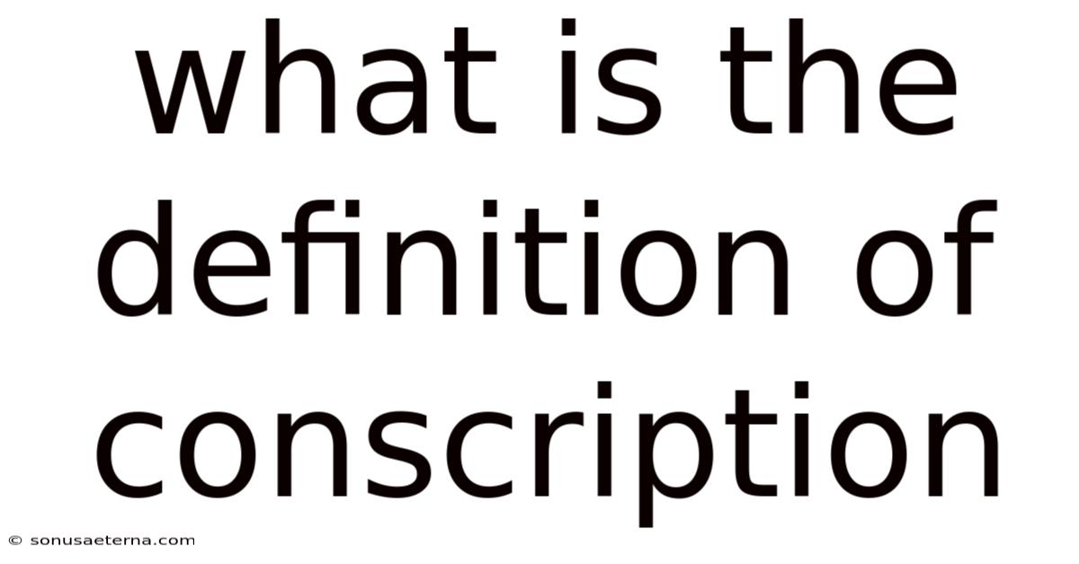 What Is The Definition Of Conscription