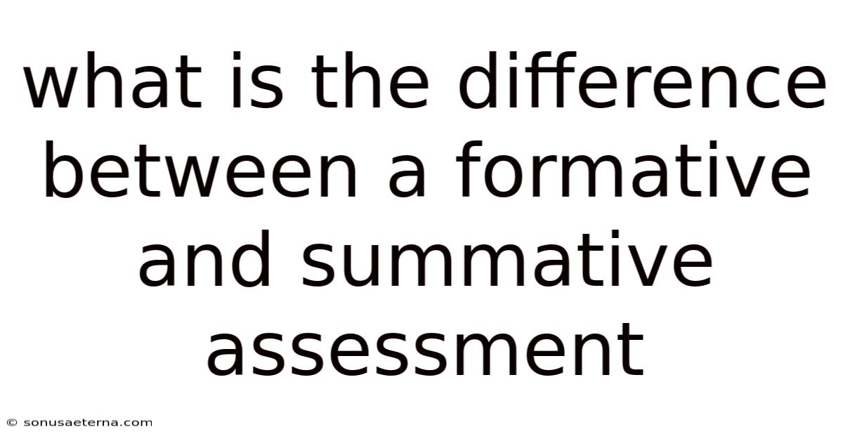 What Is The Difference Between A Formative And Summative Assessment