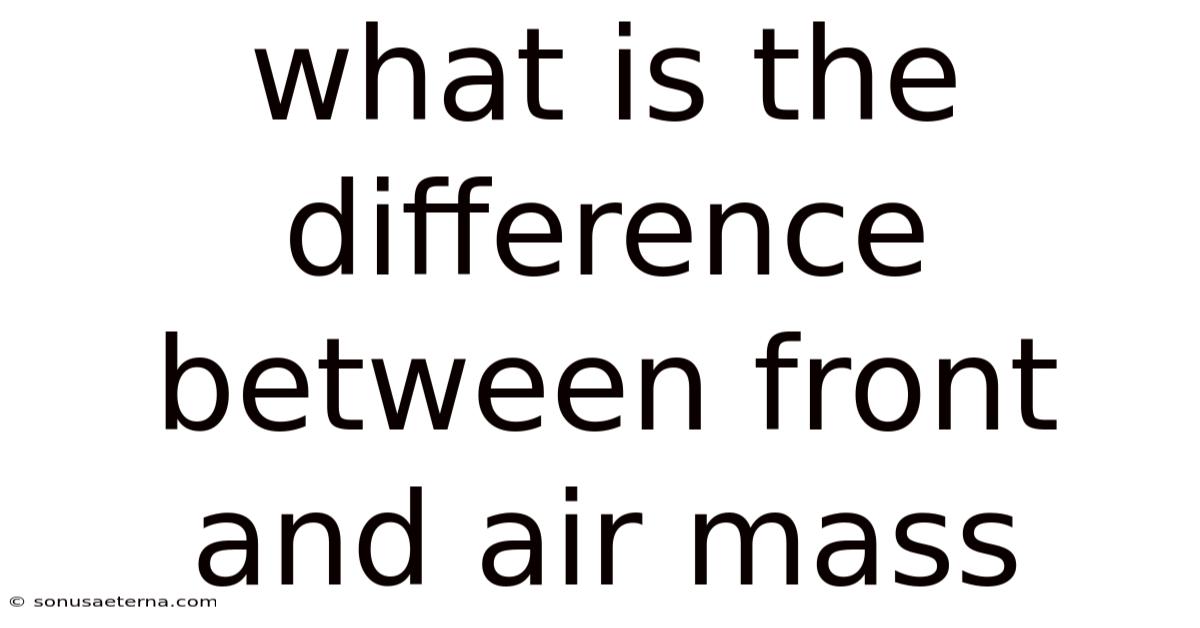 What Is The Difference Between Front And Air Mass