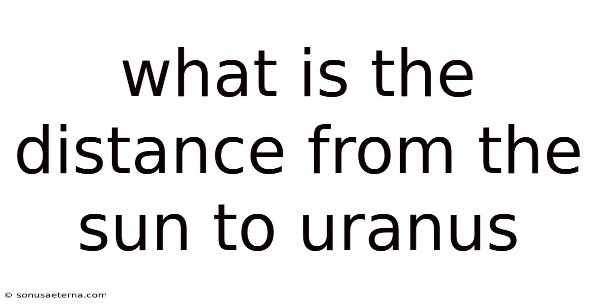 What Is The Distance From The Sun To Uranus