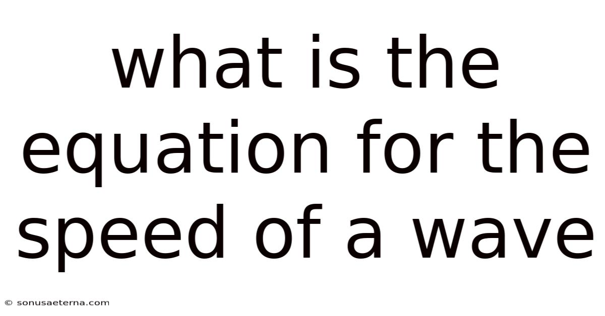 What Is The Equation For The Speed Of A Wave