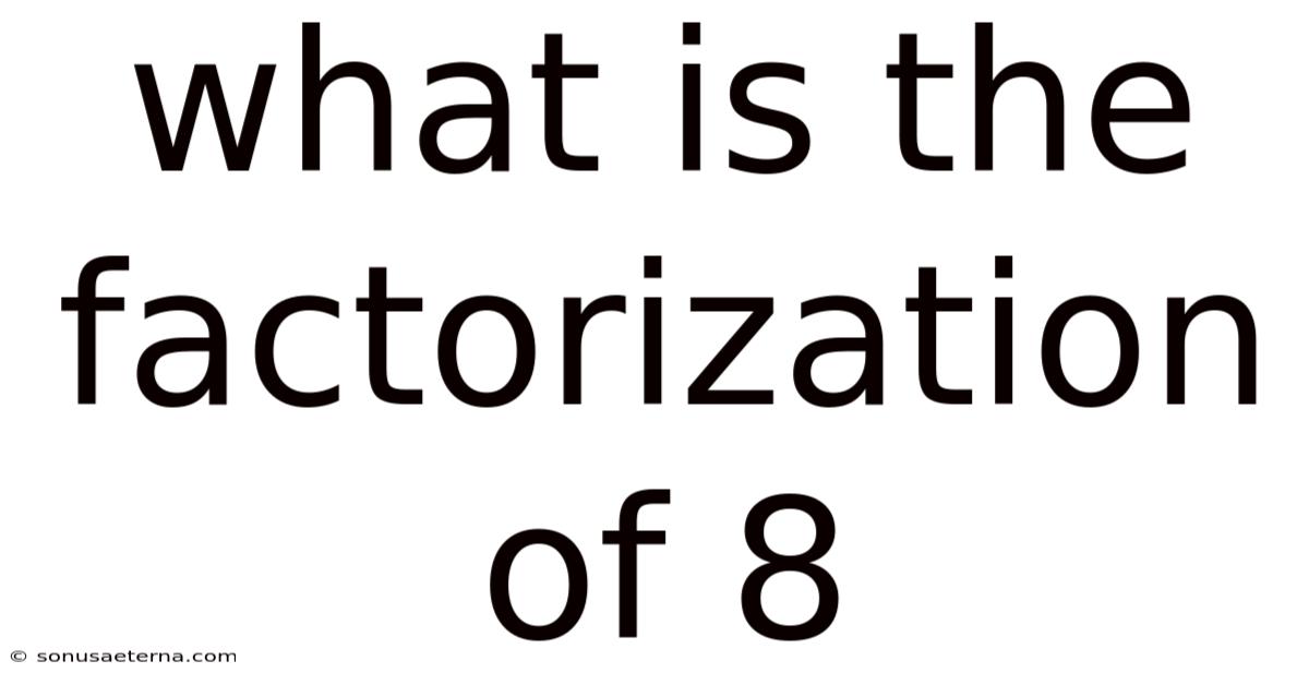 What Is The Factorization Of 8