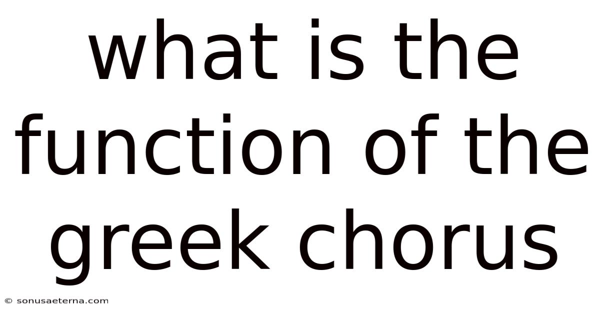 What Is The Function Of The Greek Chorus