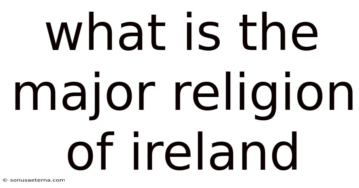 What Is The Major Religion Of Ireland