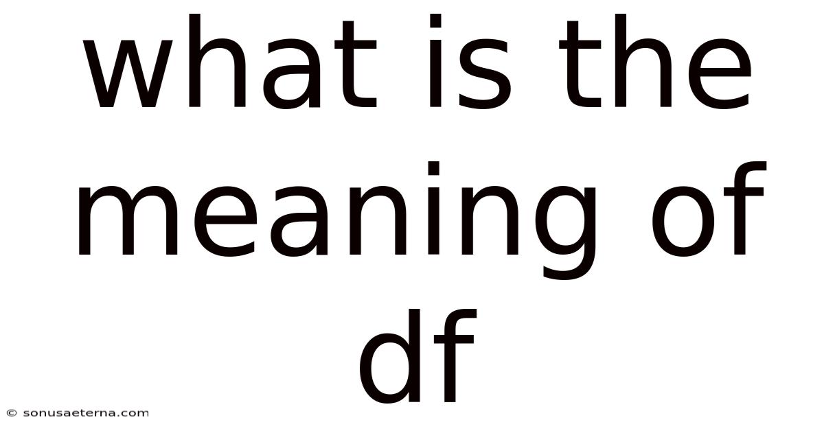 What Is The Meaning Of Df