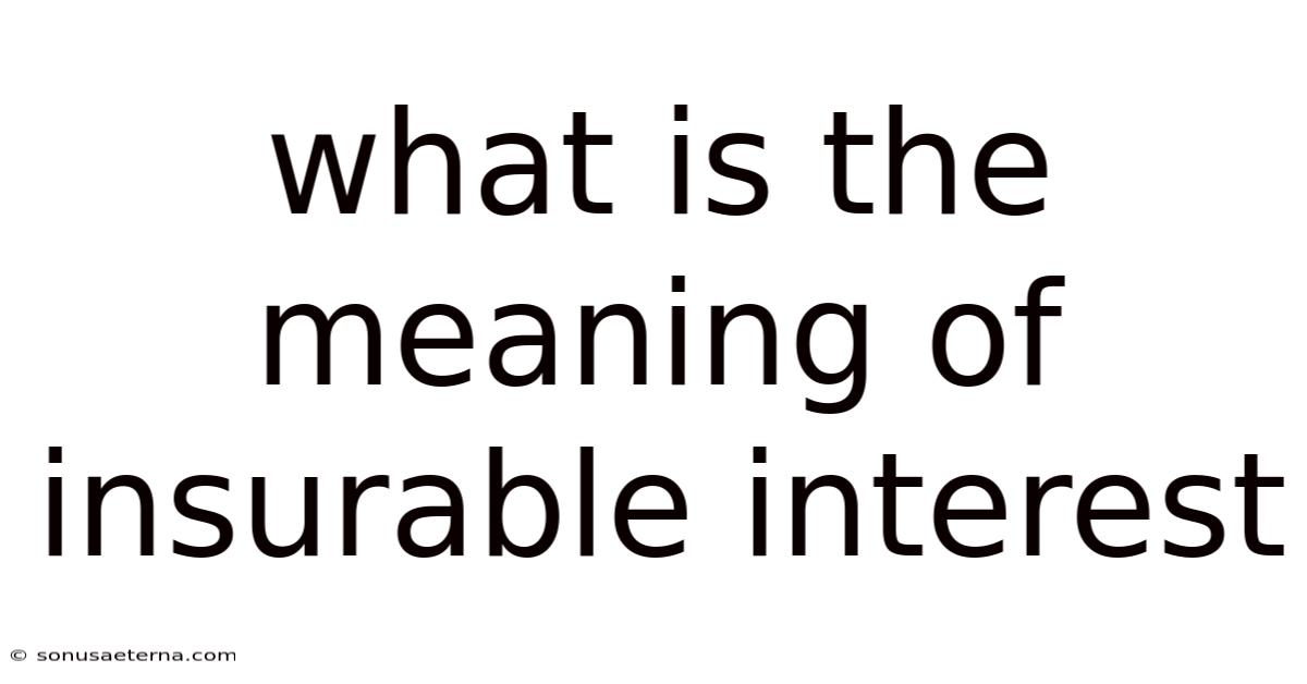 What Is The Meaning Of Insurable Interest