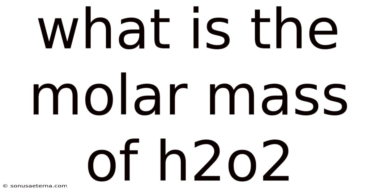What Is The Molar Mass Of H2o2