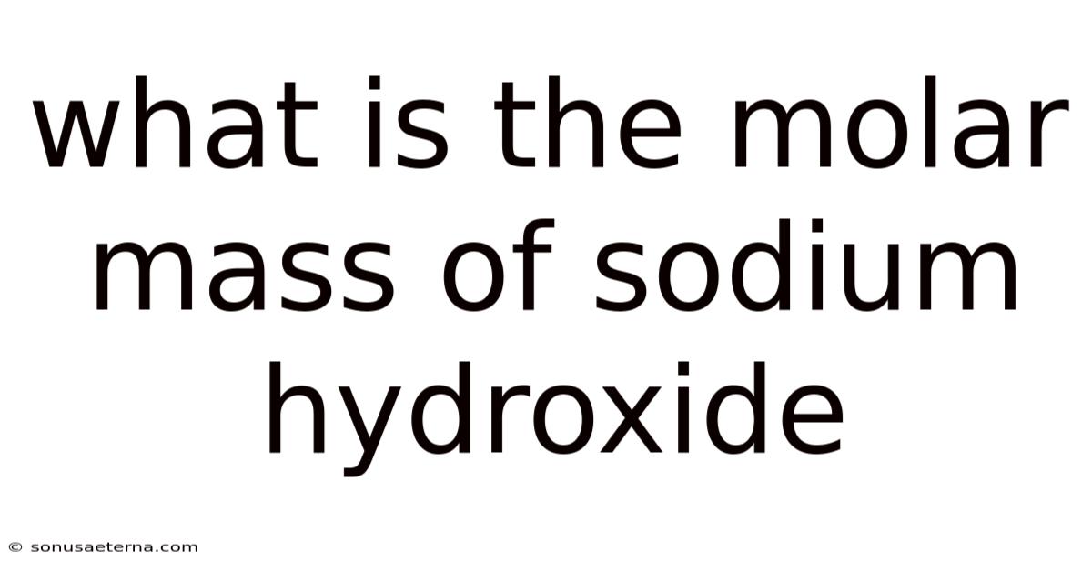 What Is The Molar Mass Of Sodium Hydroxide