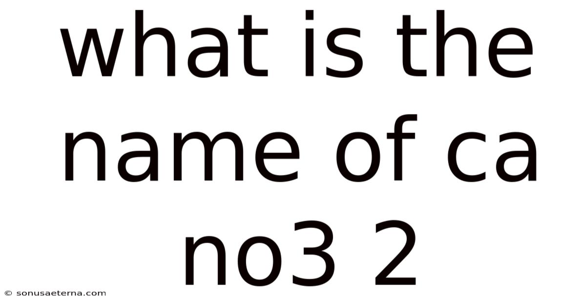 What Is The Name Of Ca No3 2