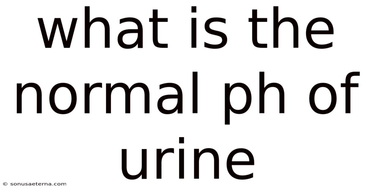 What Is The Normal Ph Of Urine