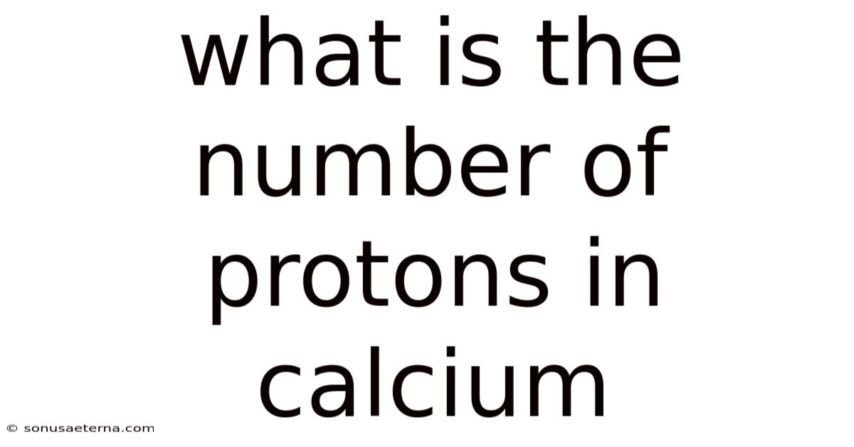 What Is The Number Of Protons In Calcium