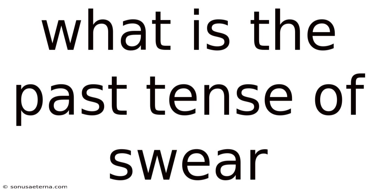 What Is The Past Tense Of Swear