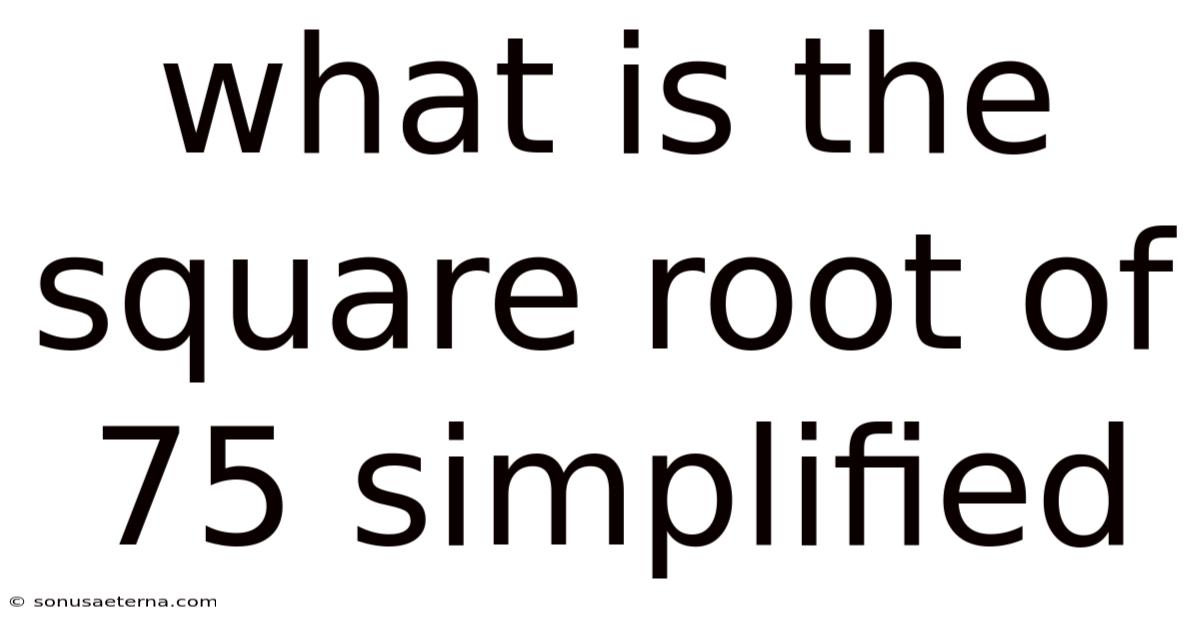 What Is The Square Root Of 75 Simplified