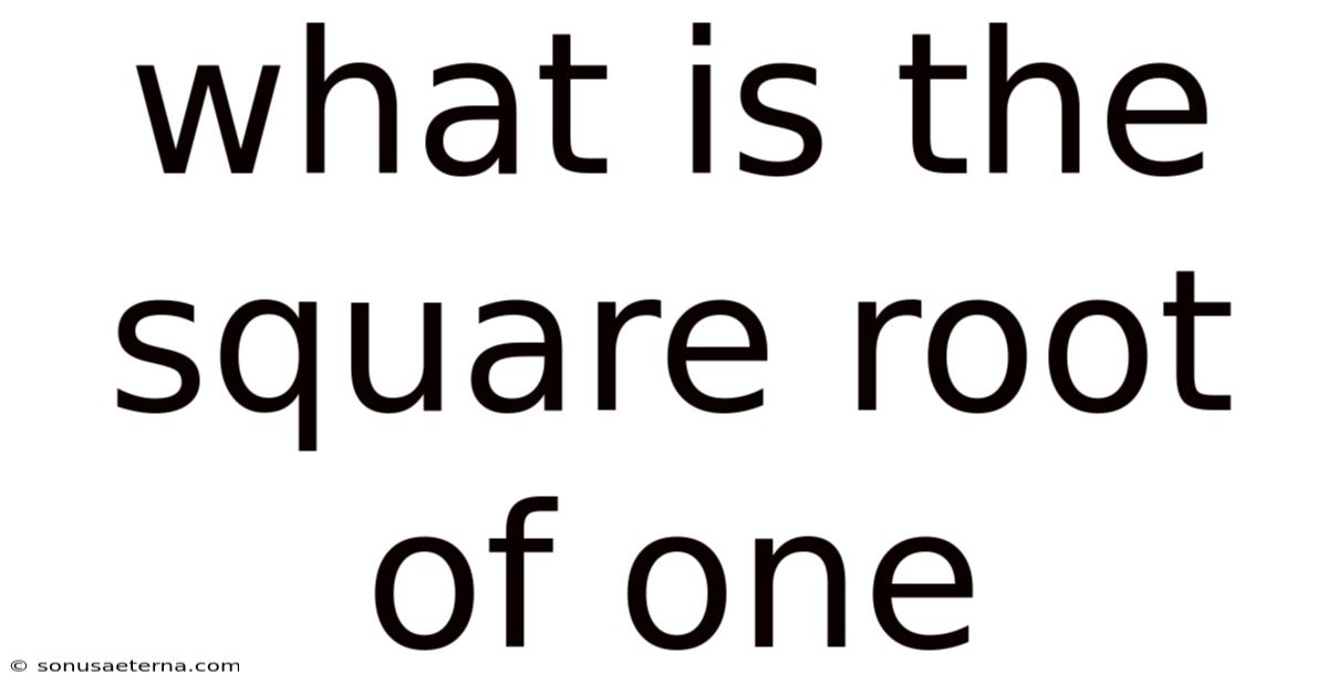 What Is The Square Root Of One
