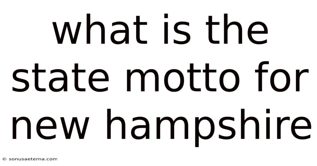 What Is The State Motto For New Hampshire