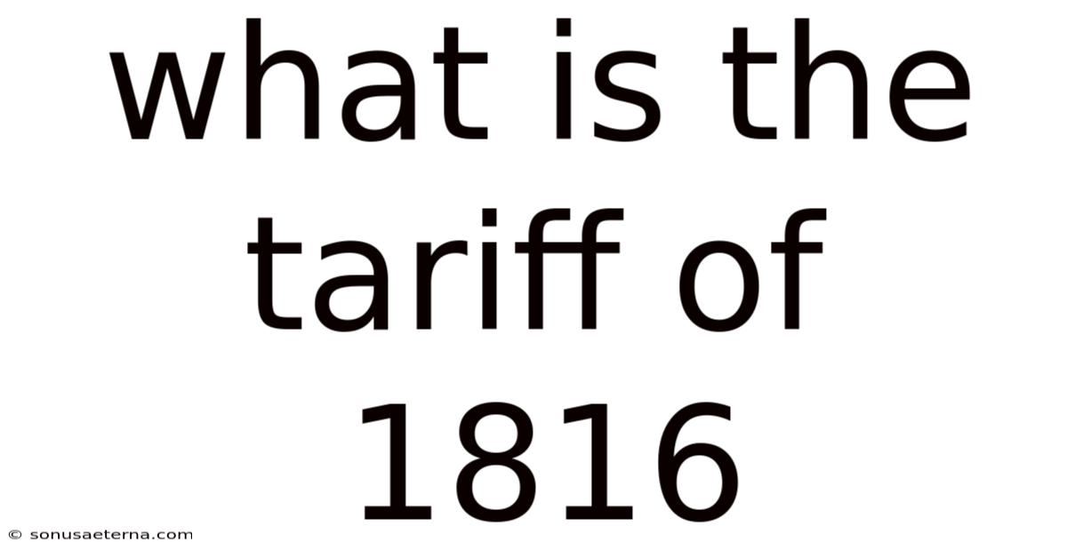 What Is The Tariff Of 1816