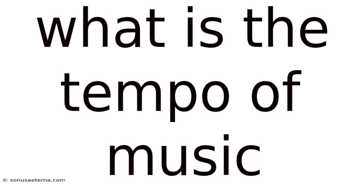 What Is The Tempo Of Music