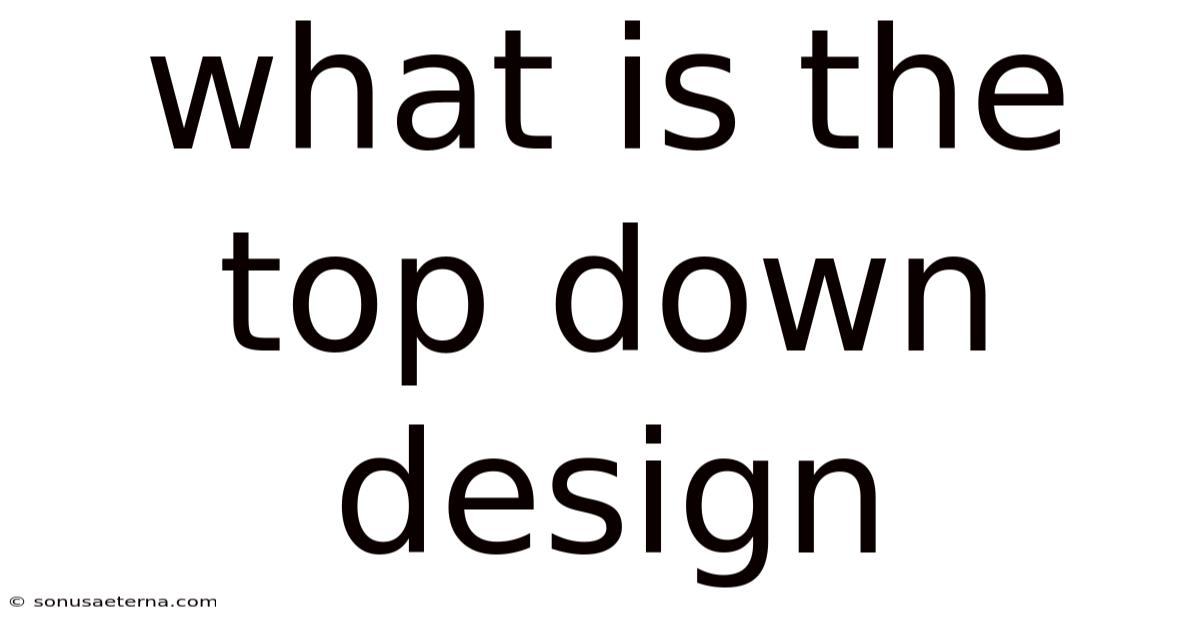What Is The Top Down Design