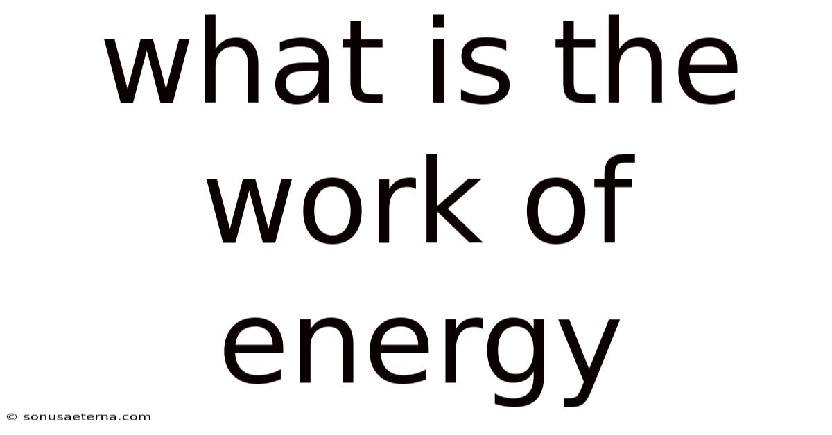 What Is The Work Of Energy