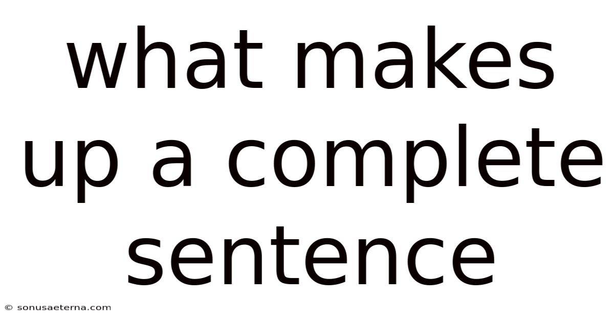 What Makes Up A Complete Sentence