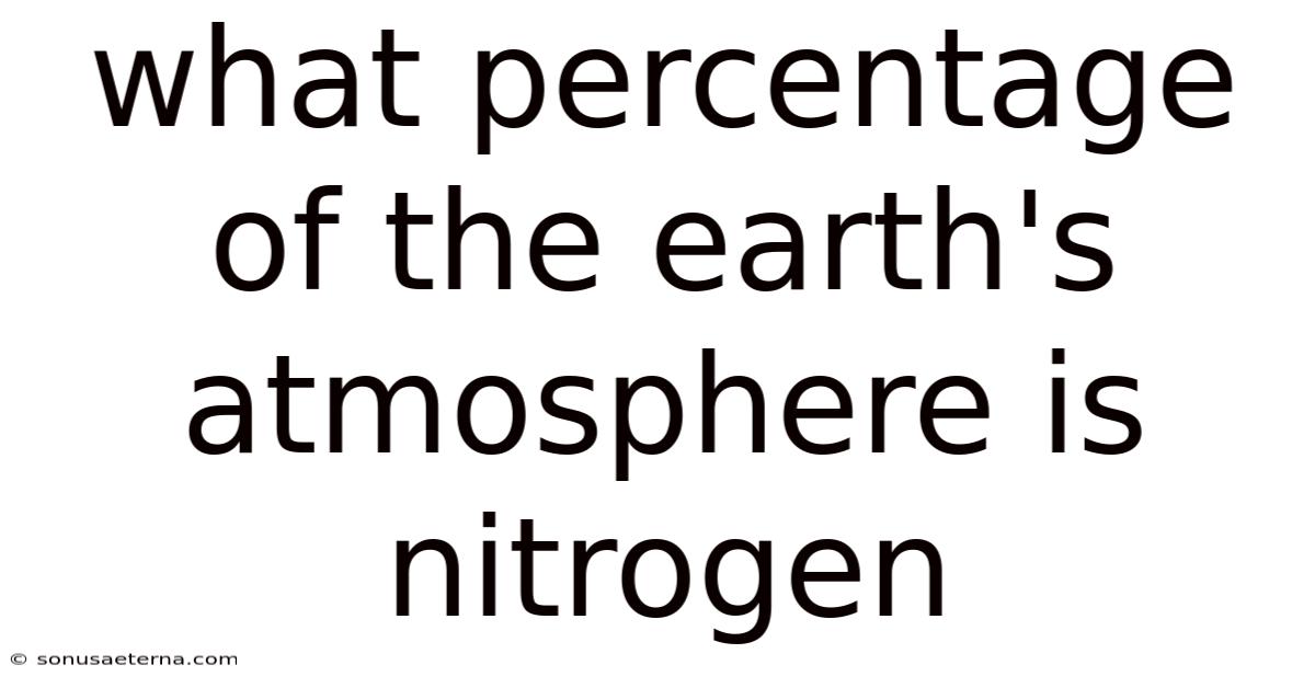 What Percentage Of The Earth's Atmosphere Is Nitrogen