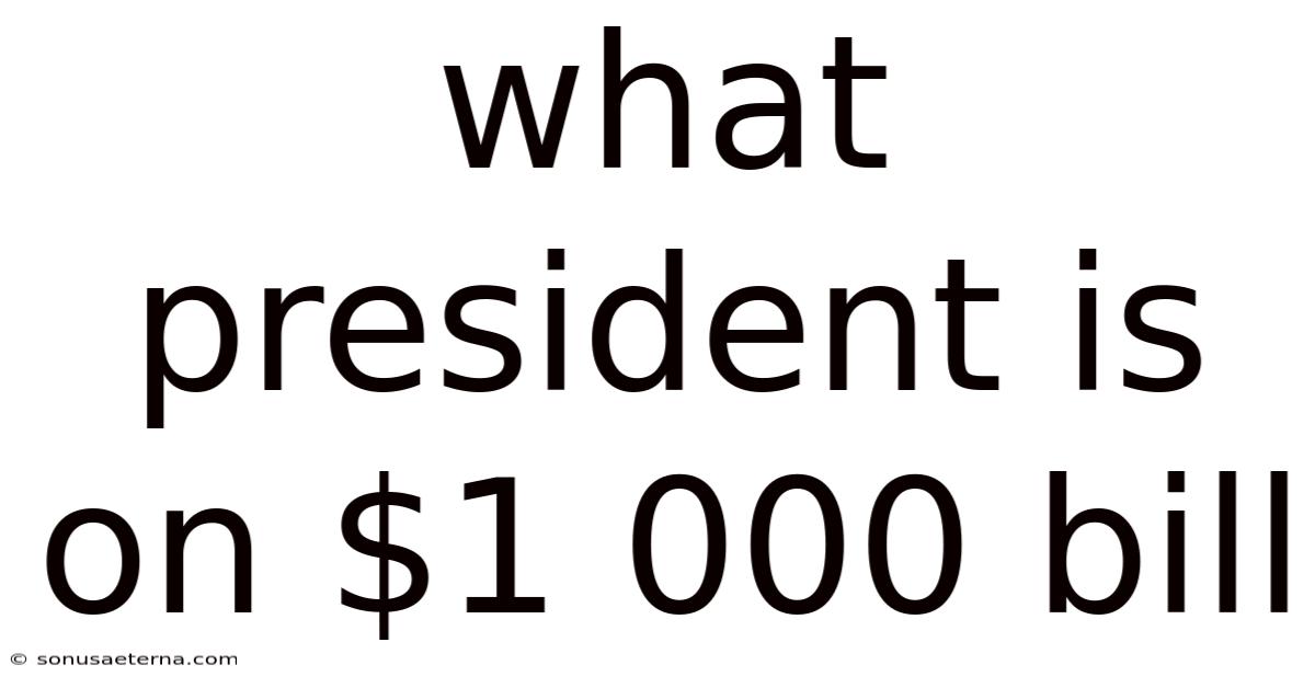 What President Is On $1 000 Bill
